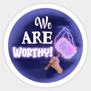 Lady Deity We Are Worthy Sticker